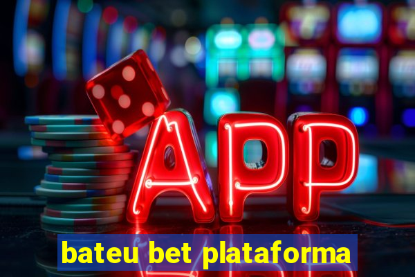 bateu bet plataforma