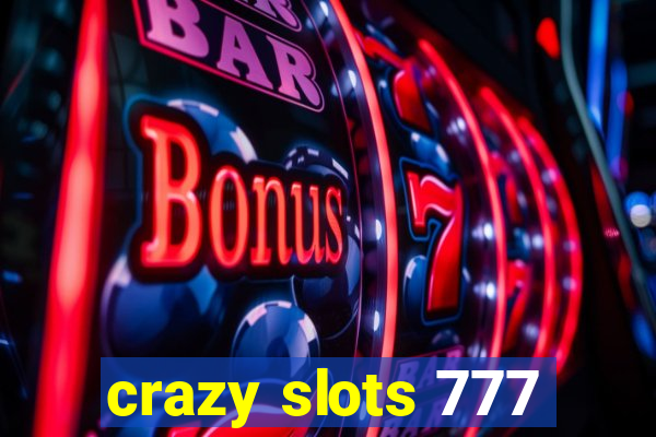 crazy slots 777