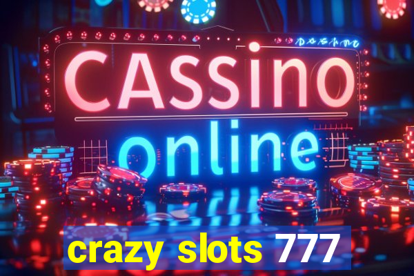 crazy slots 777
