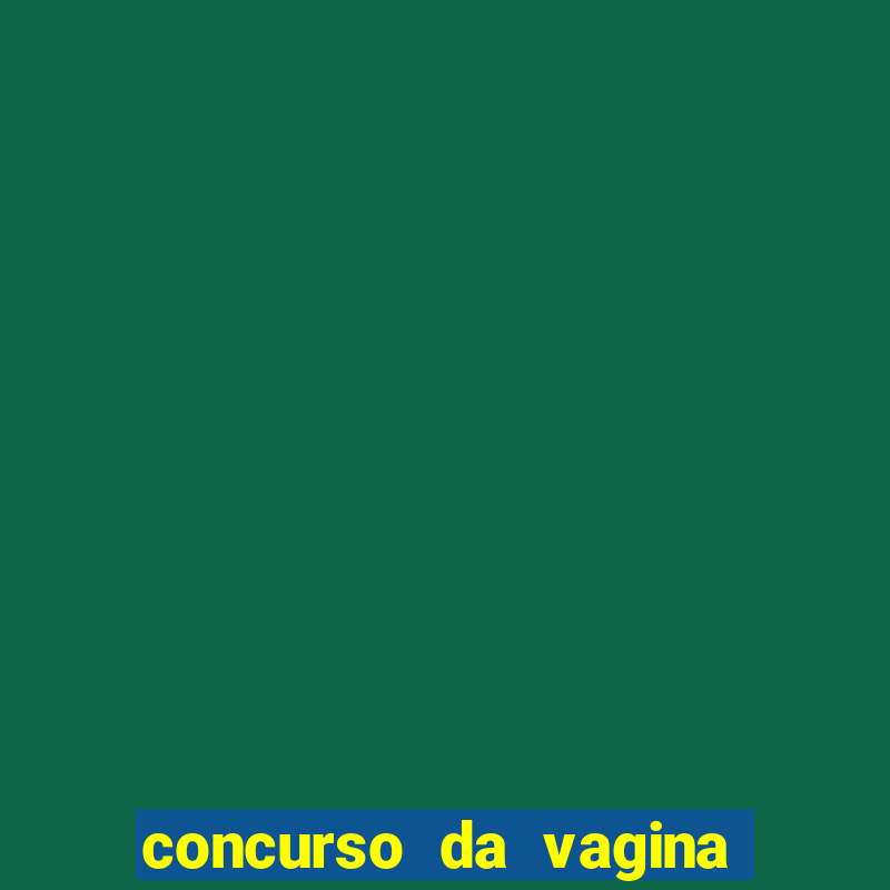 concurso da vagina mais bonita do brasil