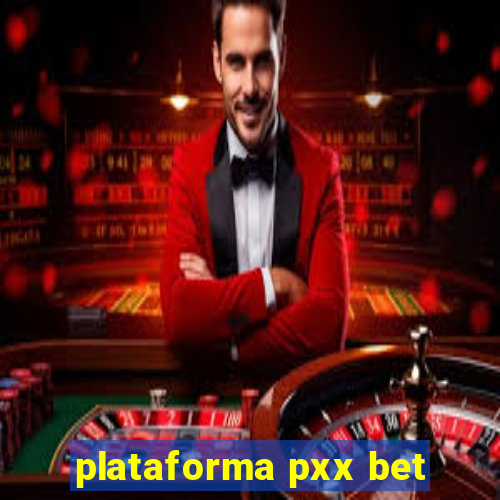 plataforma pxx bet