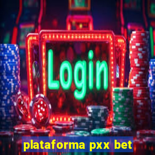 plataforma pxx bet