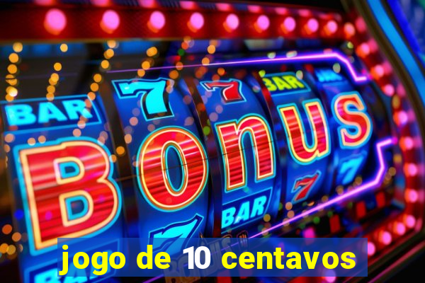 jogo de 10 centavos