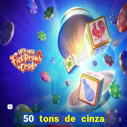 50 tons de cinza filme completo drive