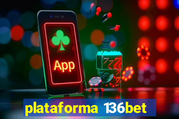 plataforma 136bet