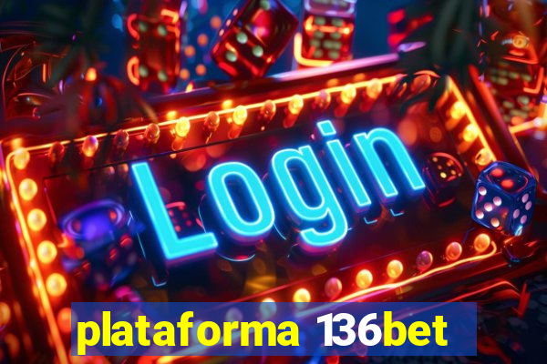 plataforma 136bet