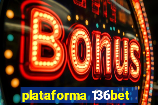 plataforma 136bet