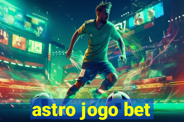 astro jogo bet