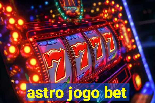 astro jogo bet