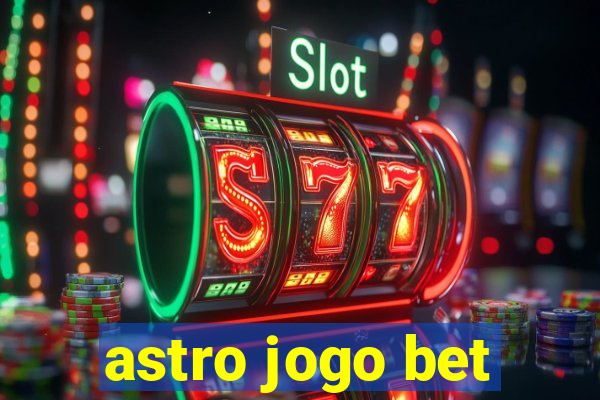 astro jogo bet