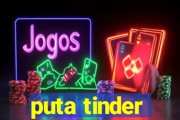 puta tinder