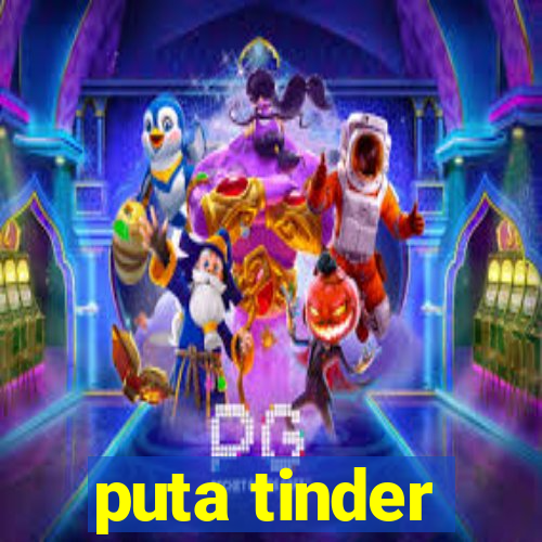 puta tinder