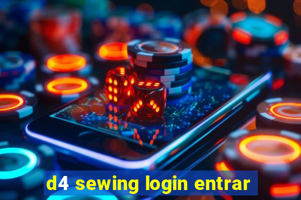 d4 sewing login entrar