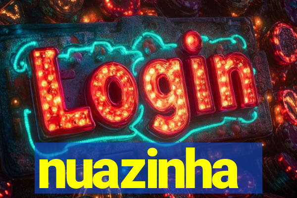 nuazinha