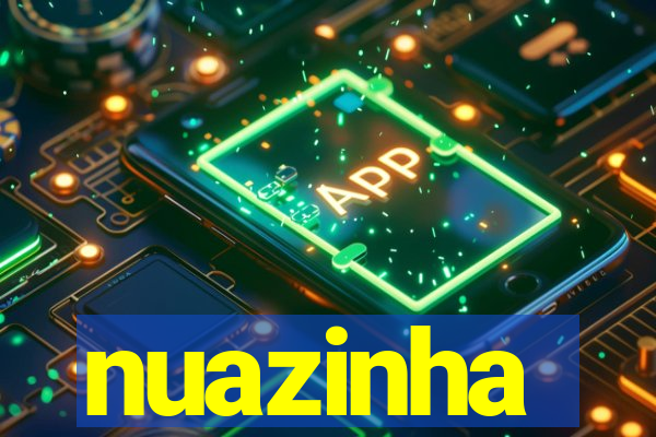 nuazinha