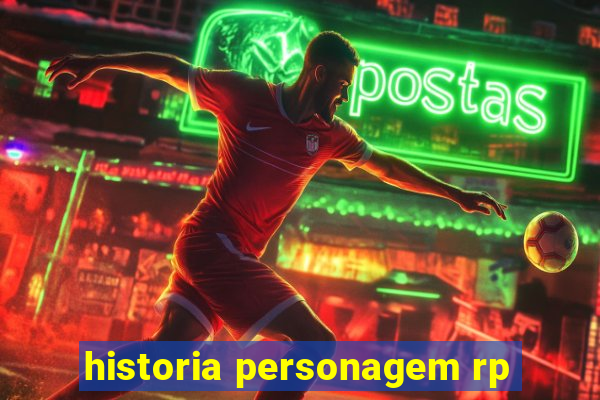 historia personagem rp