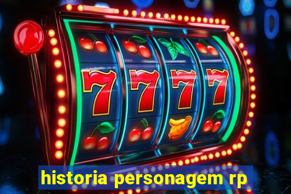 historia personagem rp