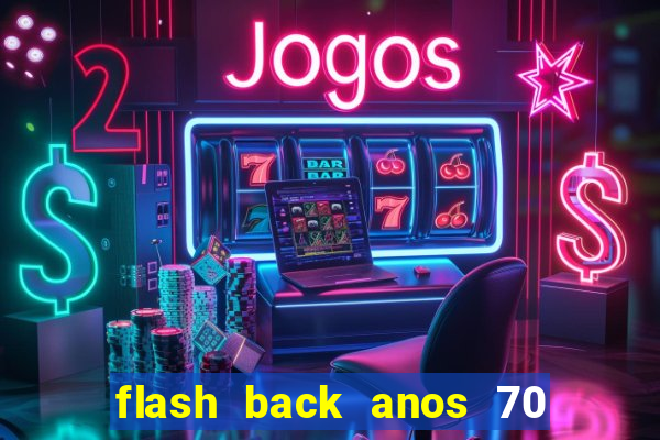 flash back anos 70 80 90 download gratis