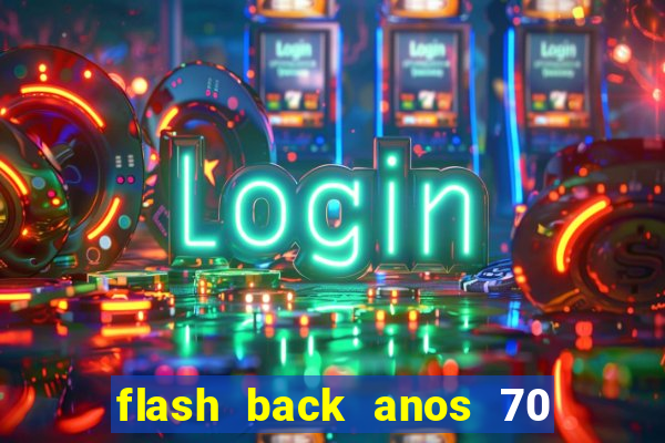 flash back anos 70 80 90 download gratis