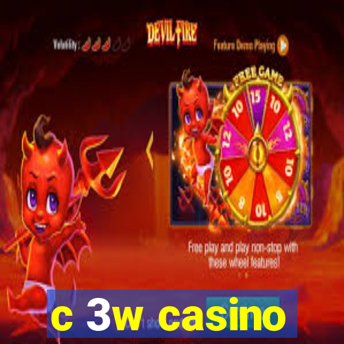 c 3w casino