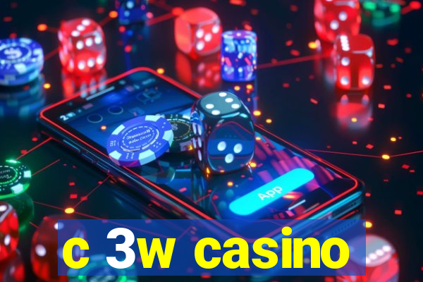 c 3w casino