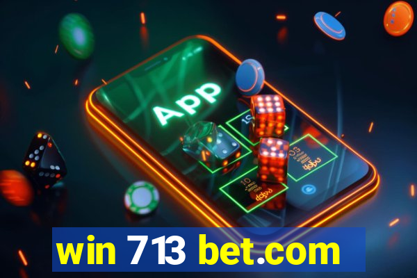 win 713 bet.com