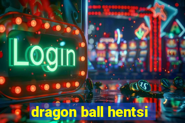 dragon ball hentsi