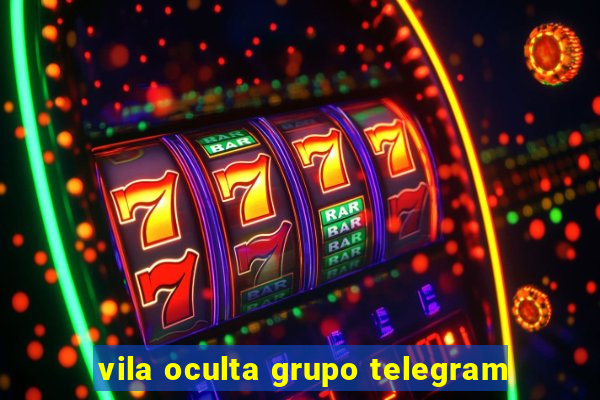 vila oculta grupo telegram