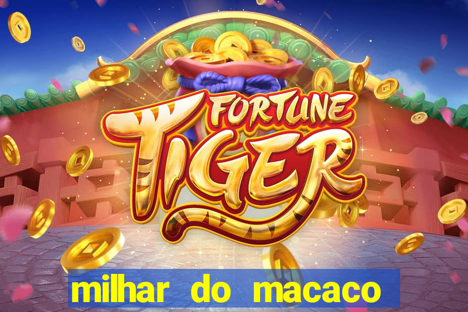 milhar do macaco que mais saem no jogo do bicho