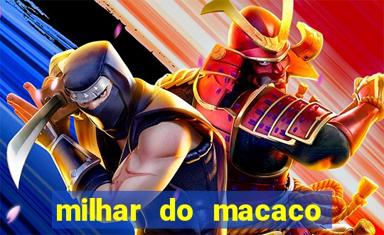 milhar do macaco que mais saem no jogo do bicho