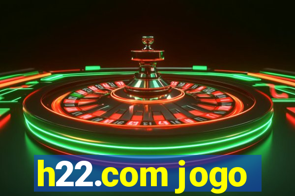 h22.com jogo