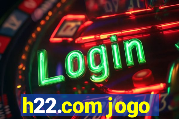 h22.com jogo