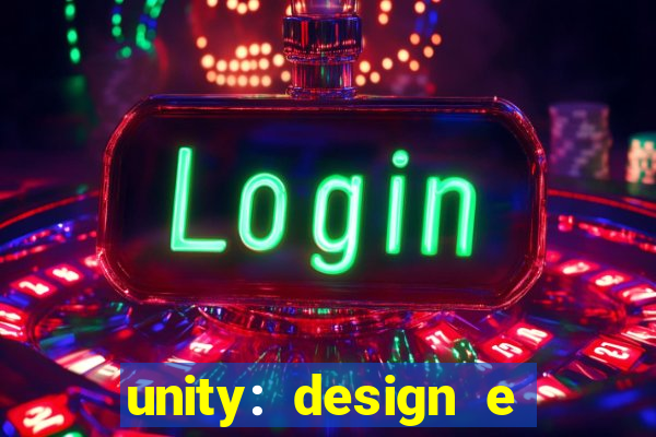 unity: design e desenvolvimento de jogos pdf