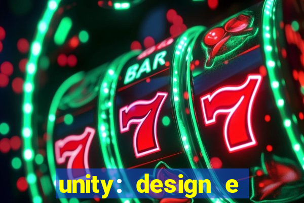 unity: design e desenvolvimento de jogos pdf