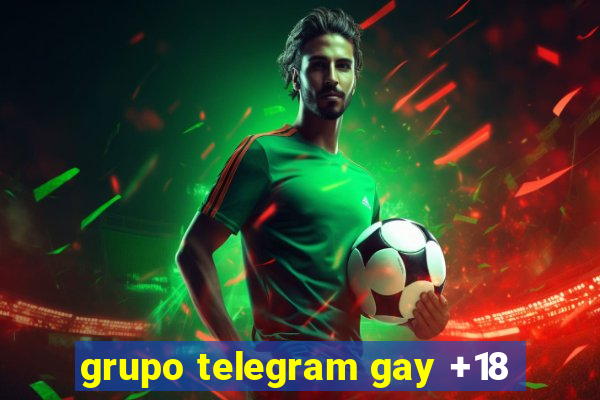 grupo telegram gay +18