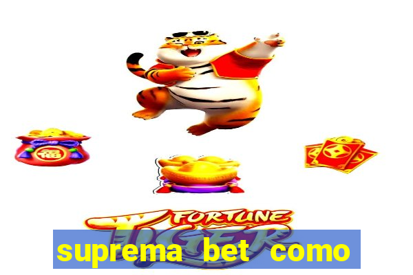 suprema bet como sacar dinheiro