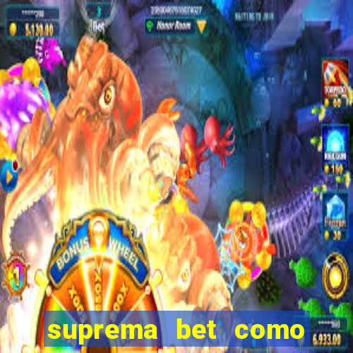 suprema bet como sacar dinheiro