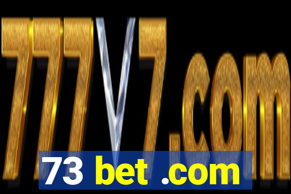 73 bet .com