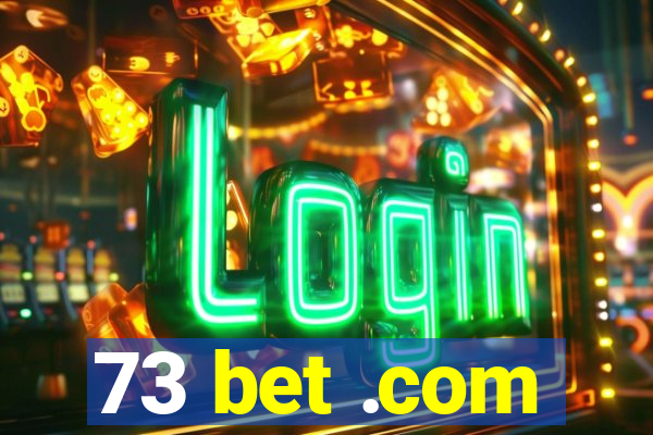 73 bet .com