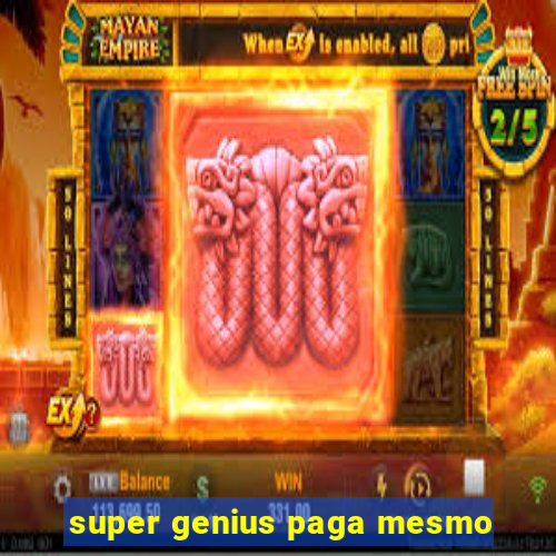 super genius paga mesmo