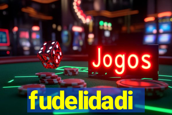 fudelidadi