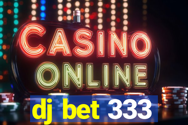 dj bet 333