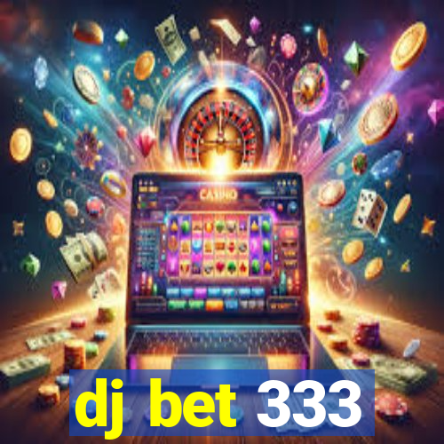 dj bet 333