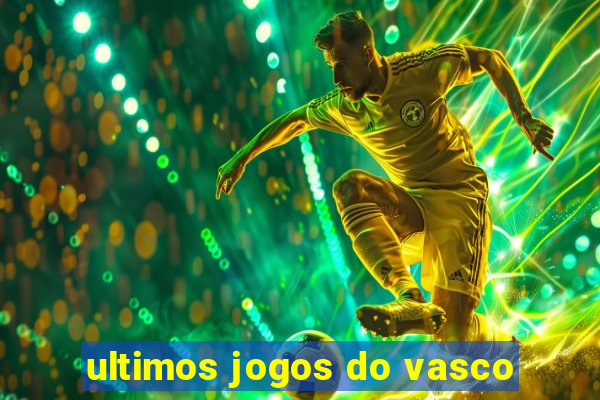 ultimos jogos do vasco