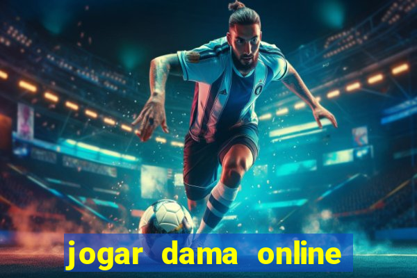 jogar dama online valendo dinheiro