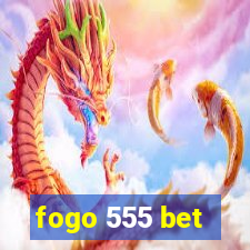 fogo 555 bet