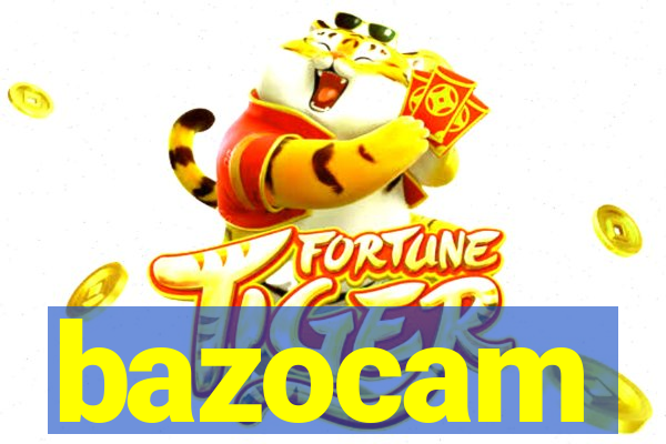 bazocam