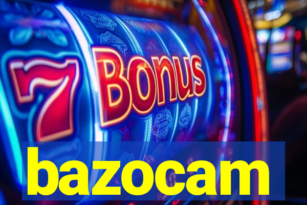 bazocam