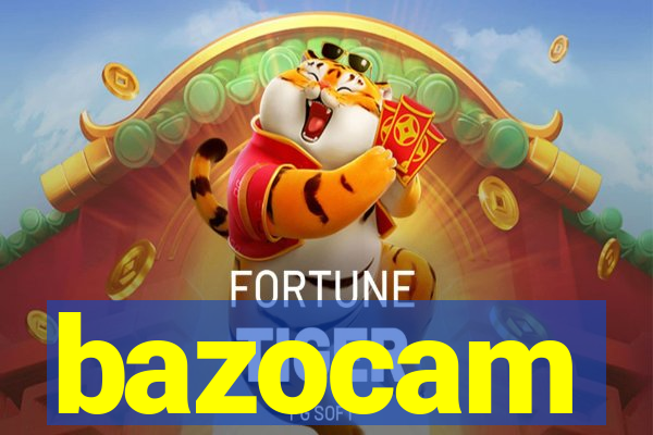 bazocam