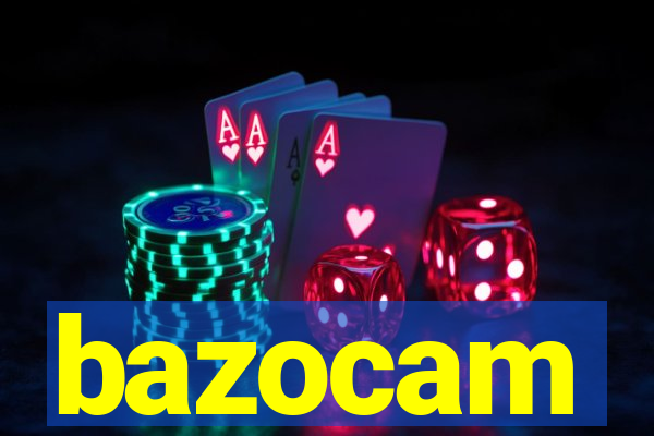 bazocam